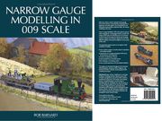 Book cover - Narrow Gauge Modelling in 009 Scale by Bob Barnard.