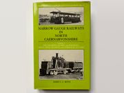Narrow Gauge Railways In North Caernarvonshire - Volume three - The Dinorwic Quarry and Railways, Great Orme Tramway and other Rail systems.